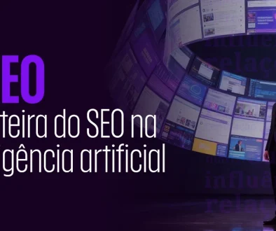 GEO e AEO: a nova fronteira do SEO na era da inteligência artificial